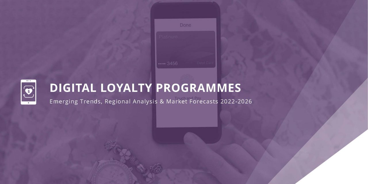 Digital Loyalty Programme Memberships to Exceed 32 Billion by 2026