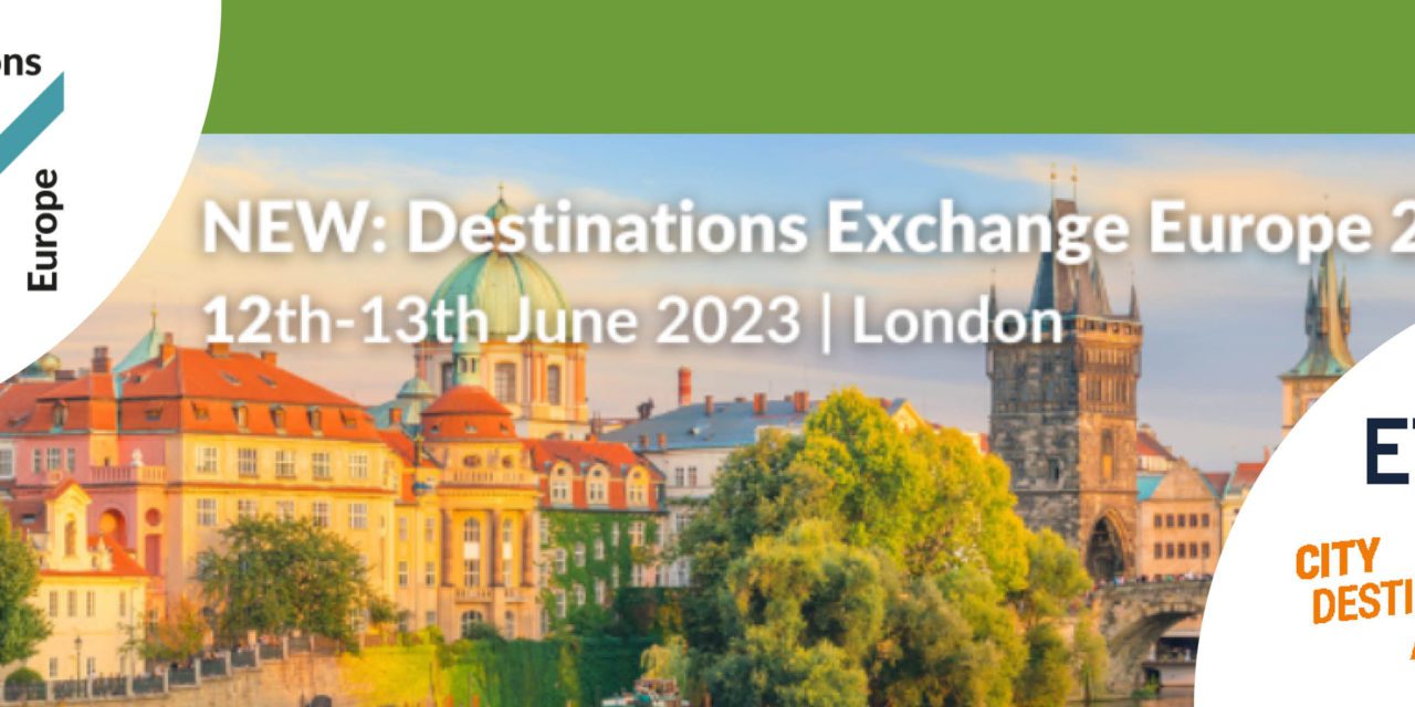 New B2B travel trade workshop launched: Destinations Exchange Europe