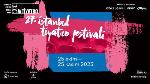 27th Istanbul Theatre Festival: Oct 25 – Nov 25, 2023