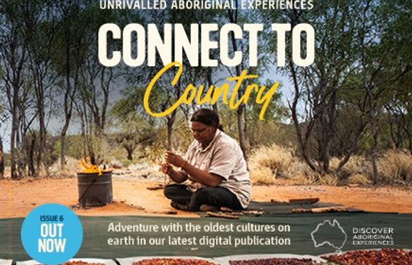 Discover Aboriginal Experiences launches Issue 6 of Connect to Country