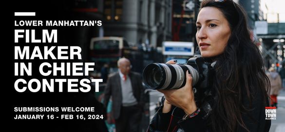 Filmmaker Wanted: Win Paid Opportunity to Capture Lower Manhattan