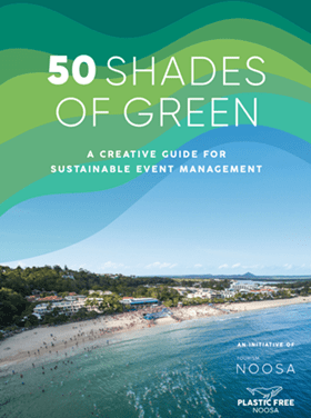 Tourism Noosa’s ’50 Shades of Green’ for Sustainable Events!