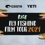 RISE Fly Fishing Film Tour (F3T) 18th Season Premieres Aug 14