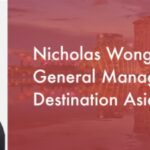 Nicholas Wong Named General Manager of Destination Asia