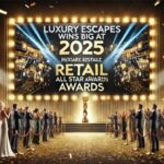 🏆 Luxury Escapes Triumphs at 2025 Retail Awards!