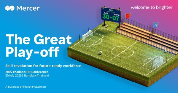 Mercer Thailand 2025: Skills Revolution Takes Centre Stage