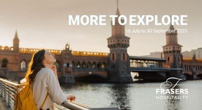 Frasers Hospitality Unlocks “More to Explore, More to Save” Global Campaign!
