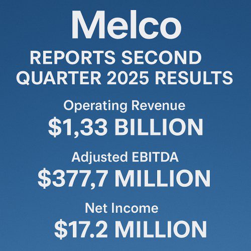 Melco Reports Strong Unaudited Q2 2025 Earnings Performance