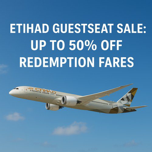 Etihad’s 72-Hour Sale: Fly to New Destinations with Up to 50% Off