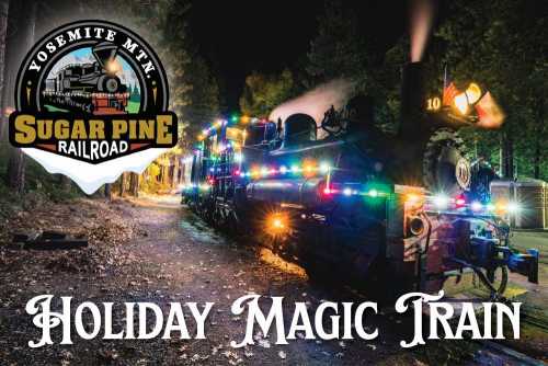Yosemite’s Sugar Pine Railroad Debuts Holiday Magic Train