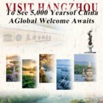 See 5,000 Years of China Come Alive in Welcoming Hangzhou