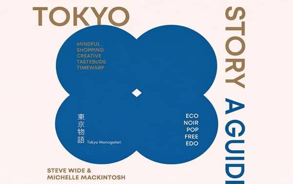 Tokyo Story: The Smart Guide to Japan’s Most Surprising City