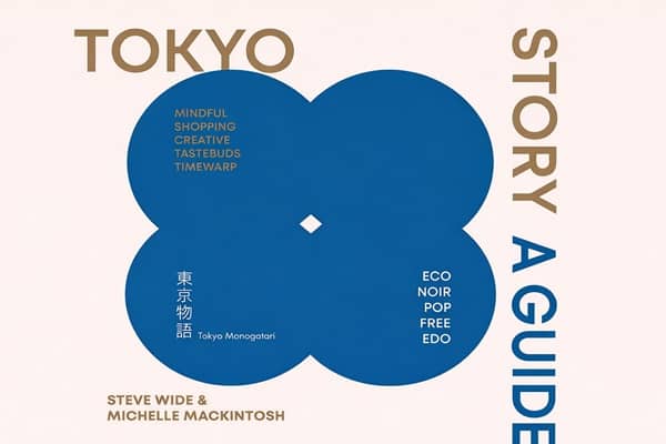 Tokyo Story: The Smart Guide to Japan’s Most Surprising City