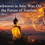 War and Oil Pressures Shift Asia Tourism Dynamics