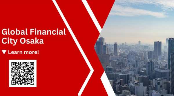 Osaka Pushes Global Finance Hub for Next-Gen Industries