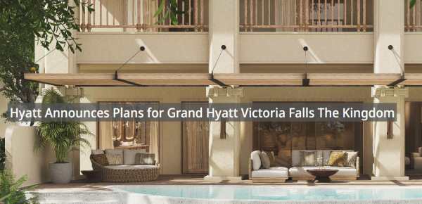 Grand Hyatt Victoria Falls Set to Debut