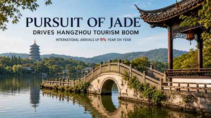 Pursuit of Jade Puts Hangzhou Tourism Centre Stage Worldwide