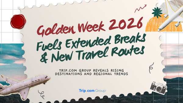 Golden Week 2026 Sparks Longer Trips and New Hotspots