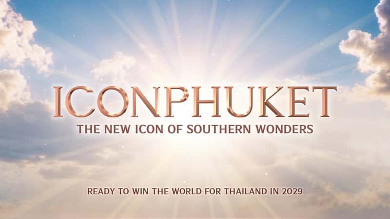 ICONPHUKET: THB10bn Power Play for Phuket’s Global Future